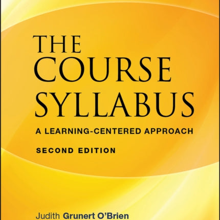 The Course Syllabus: A Learning-Centered Approach