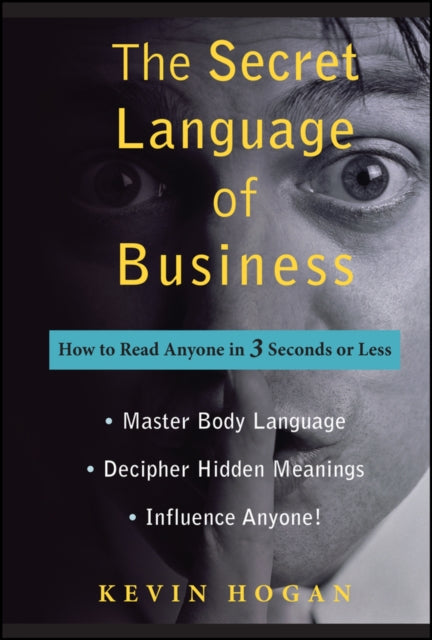 The Secret Language of Business: How to Read Anyone in 3 Seconds or Less