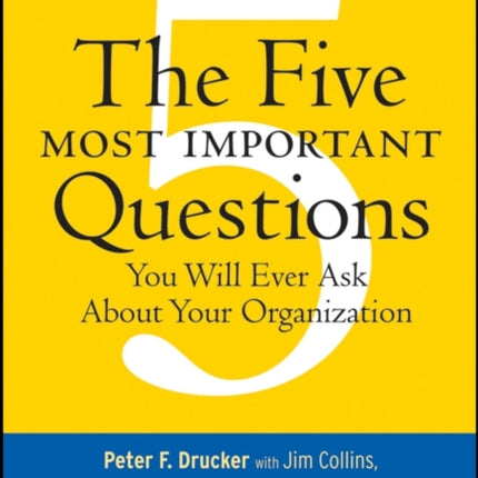 The Five Most Important Questions You Will Ever Ask About Your Organization