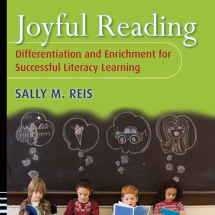 Joyful Reading: Differentiation and Enrichment for Successful Literacy Learning, Grades K-8