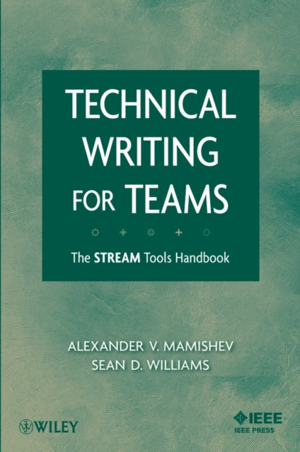 Technical Writing for Teams: The STREAM Tools Handbook