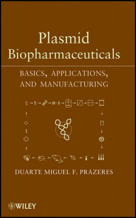 Plasmid Biopharmaceuticals: Basics, Applications, and Manufacturing