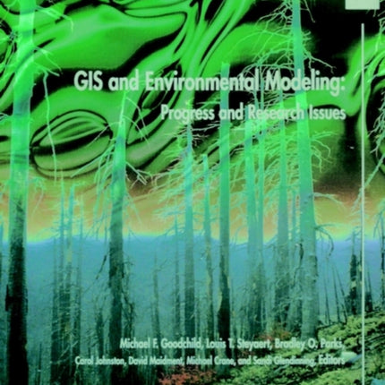 GIS and Environmental Modeling: Progress and Research Issues