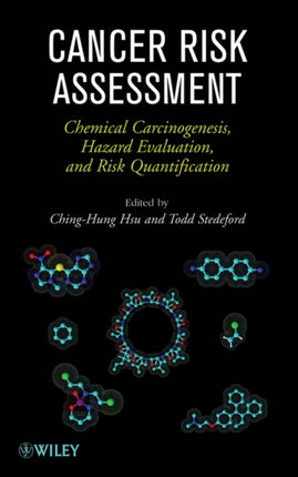 Cancer Risk Assessment: Chemical Carcinogenesis, Hazard Evaluation, and Risk Quantification