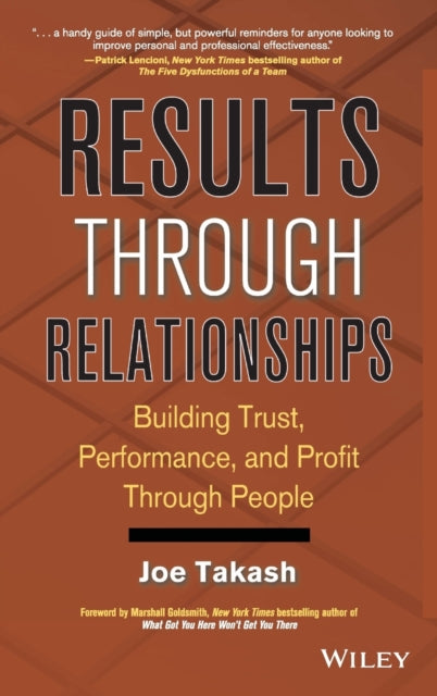 Results Through Relationships: Building Trust, Performance, and Profit Through People