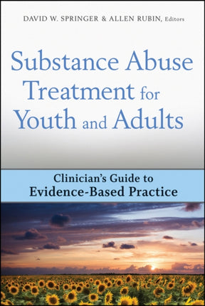 Substance Abuse Treatment for Youth and Adults: Clinician's Guide to Evidence-Based Practice