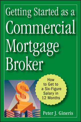 Getting Started as a Commercial Mortgage Broker: How to Get to a Six-Figure Salary in 12 Months