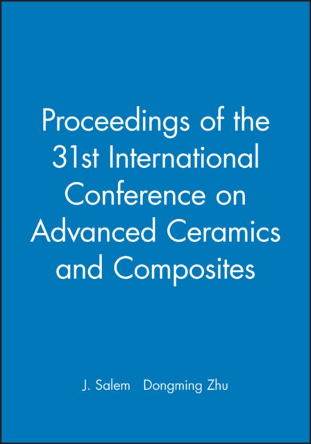 Proceedings of the 31st International Conference on Advanced Ceramics and Composites, (CD-ROM)