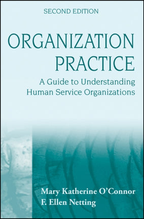 Organization Practice: A Guide to Understanding Human Service Organizations