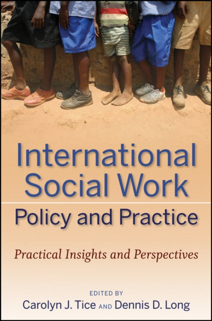 International Social Work Policy and Practice: Practical Insights and Perspectives