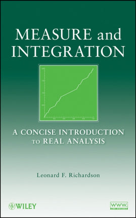 Measure and Integration: A Concise Introduction to Real Analysis