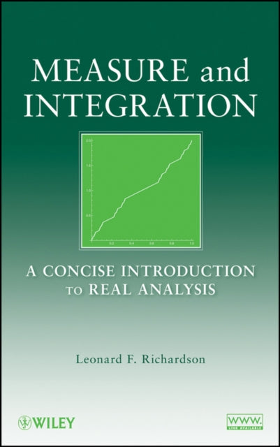 Measure and Integration: A Concise Introduction to Real Analysis