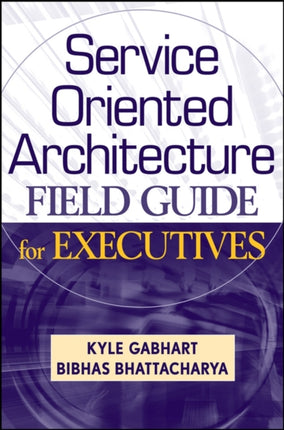 Service Oriented Architecture Field Guide for