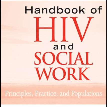 Handbook of HIV and Social Work: Principles, Practice, and Populations