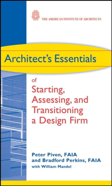 Architect's Essentials of Starting, Assessing and Transitioning a Design Firm