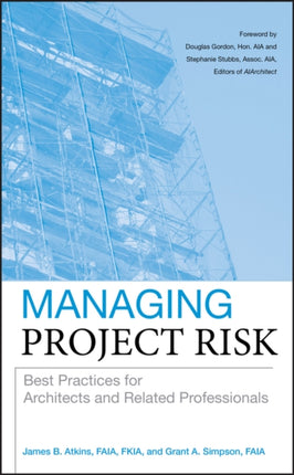 Managing Project Risk: Best Practices for Architects and Related Professionals