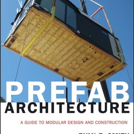 Prefab Architecture: A Guide to Modular Design and Construction