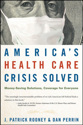 Americas Health Care Crisis Solved