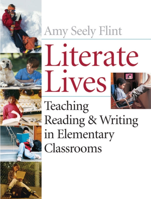 Literate Lives Teaching Reading and Writing in Elementary Classrooms