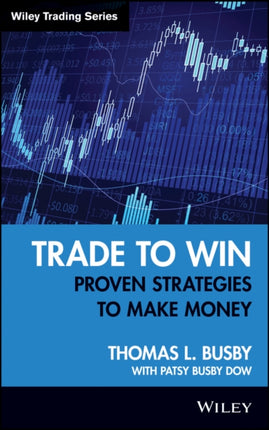 Trade to Win: Proven Strategies to Make Money