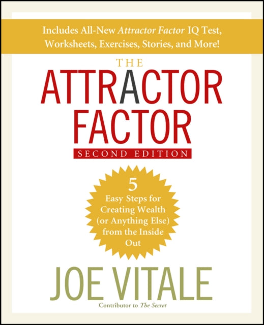 The Attractor Factor: 5 Easy Steps for Creating Wealth (or Anything Else) From the Inside Out