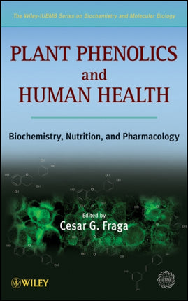 Plant Phenolics and Human Health: Biochemistry, Nutrition and Pharmacology