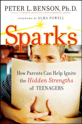 Sparks: How Parents Can Ignite the Hidden Strengths of Teenagers