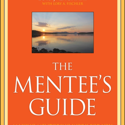 The Mentee's Guide: Making Mentoring Work for You