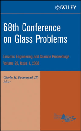 68th Conference on Glass Problems 388 Ceramic Engineering and Science Proceedings