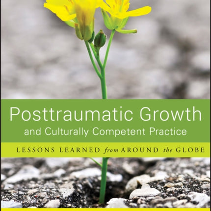 Posttraumatic Growth and Culturally Competent Practice: Lessons Learned from Around the Globe