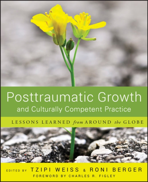 Posttraumatic Growth and Culturally Competent Practice: Lessons Learned from Around the Globe