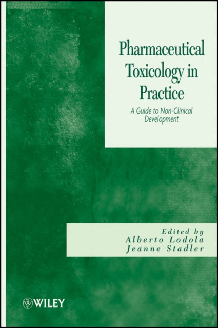 Pharmaceutical Toxicology in Practice: A Guide to Non-clinical Development