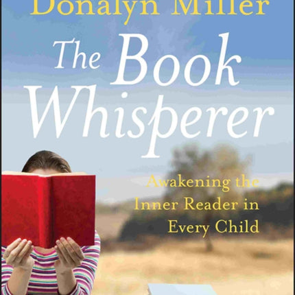 The Book Whisperer: Awakening the Inner Reader in Every Child