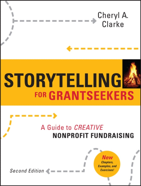 Storytelling for Grantseekers: A Guide to Creative Nonprofit Fundraising