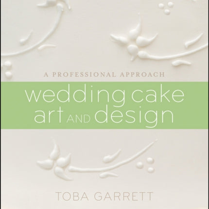 Wedding Cake Art and Design: A Professional Approach