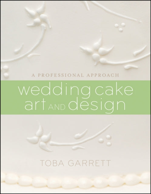 Wedding Cake Art and Design: A Professional Approach