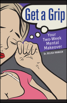 Get a Grip: Your Two Week Mental Makeover