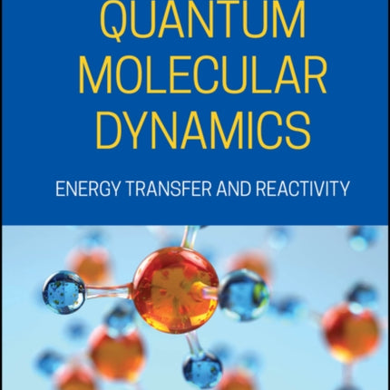 Quantum Molecular Dynamics Energy Transfer and Re activity