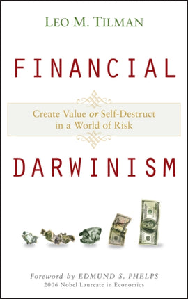 Financial Darwinism: Create Value or Self-Destruct in a World of Risk