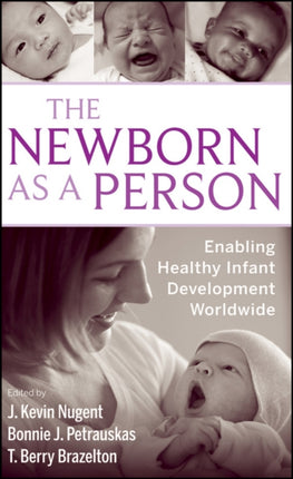 The Newborn as a Person: Enabling Healthy Infant Development Worldwide