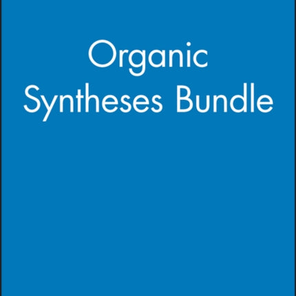 Organic Syntheses Bundle