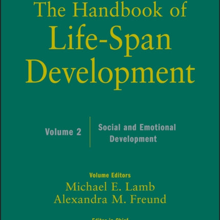 The Handbook of Life-Span Development, Volume 2: Social and Emotional Development