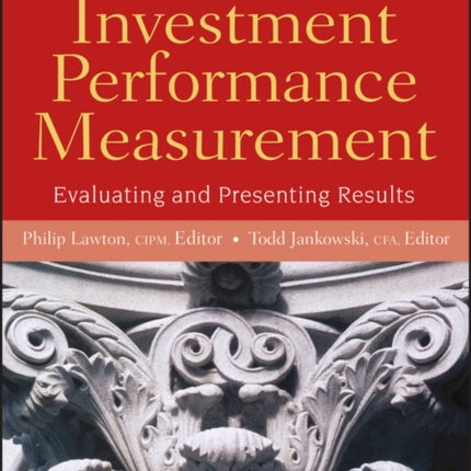 Investment Performance Measurement: Evaluating and Presenting Results