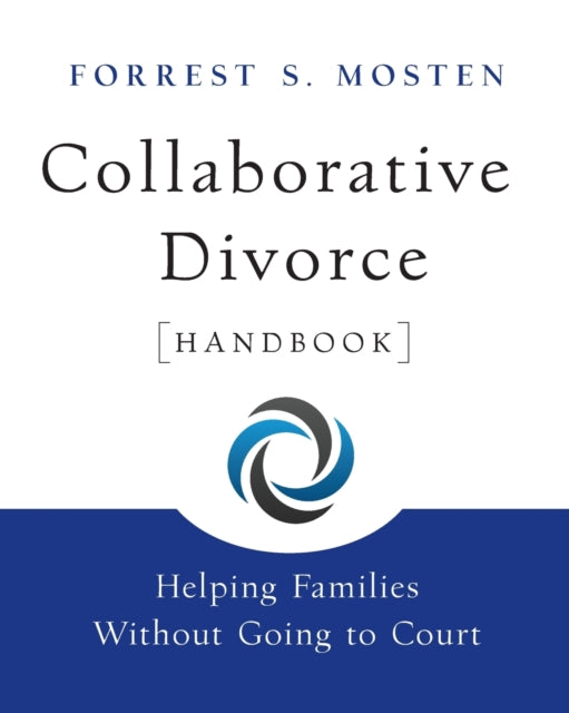 Collaborative Divorce Handbook: Helping Families Without Going to Court