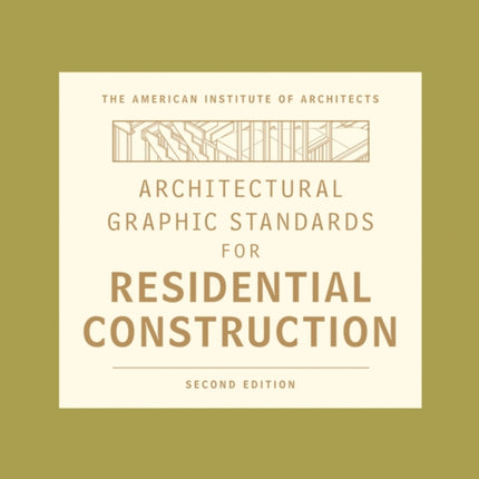 Architectural Graphic Standards for Residential Construction