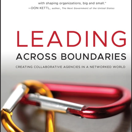 Leading Across Boundaries: Creating Collaborative Agencies in a Networked World