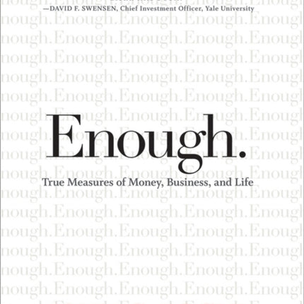 Enough: True Measures of Money, Business, and Life