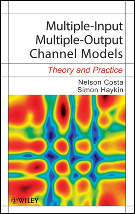 Multiple-Input Multiple-Output Channel Models: Theory and Practice