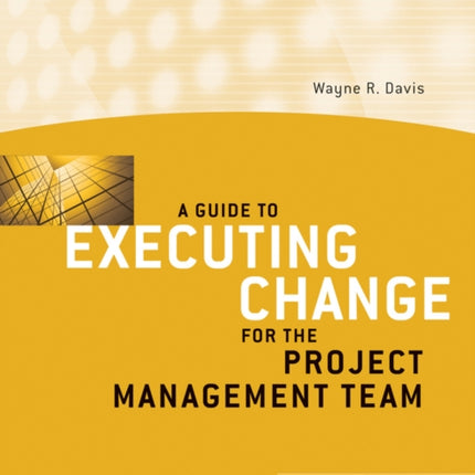 A Guide to Executing Change for the Project