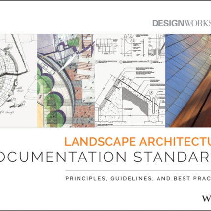 Landscape Architecture Documentation Standards: Principles, Guidelines, and Best Practices